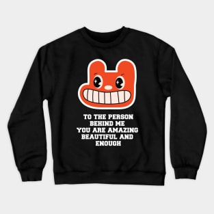 The Person Behind Me You Are Amazing Beautiful And Enough Crewneck Sweatshirt